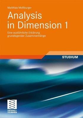 Analysis in Dimension 1(German, Paperback, Mossburger Matthias)