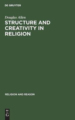 Structure and Creativity in Religion(English, Hardcover, Allen Douglas)