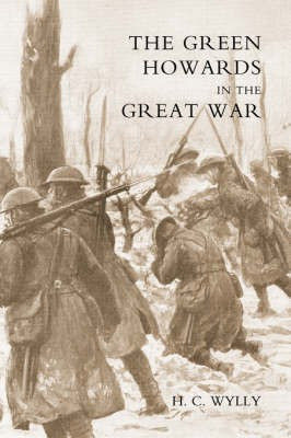 Green Howards in the Great War(English, Hardcover, WYLLY COLONEL H. C.)