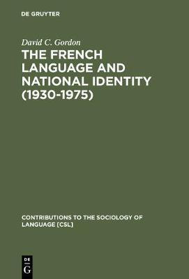 The French Language and National Identity (1930-1975)(English, Electronic book text, Gordon David C.)