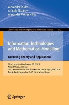 Information Technologies and Mathematical Modelling. Queueing Theory and Applications(English, Paperback, unknown)