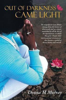 Out of Darkness Came Light(English, Paperback, Murray Donna M)