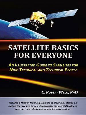 Satellite Basics for Everyone(English, Electronic book text, Welti C Robert PhD)