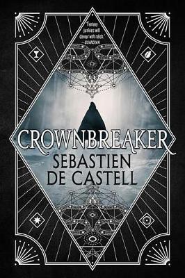 Crownbreaker(English, Paperback, De Castell Sebastien)