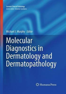 Molecular Diagnostics in Dermatology and Dermatopathology(English, Paperback, unknown)