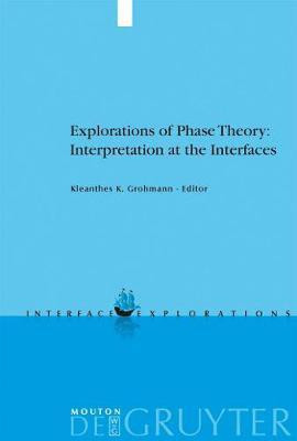 Explorations of Phase Theory: Interpretation at the Interfaces(English, Electronic book text, unknown)