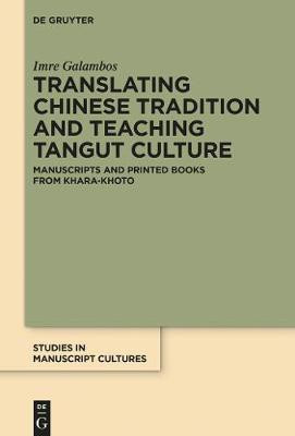 Translating Chinese Tradition and Teaching Tangut Culture(English, Electronic book text, Galambos Imre)