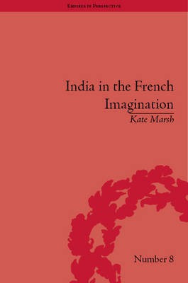 India in the French Imagination(English, Electronic book text, Marsh Kate)