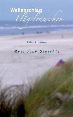 Wellenschlag - Flugelrauschen(German, Paperback, Heuser Peter J)