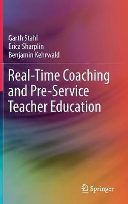 Real-Time Coaching and Pre-Service Teacher Education(English, Hardcover, Stahl Garth)