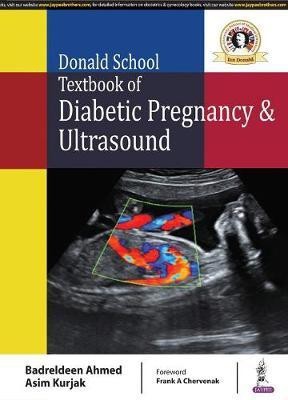 Donald School Textbook of Diabetic Pregnancy & Ultrasound(English, Hardcover, Ahmed Badreldeen)