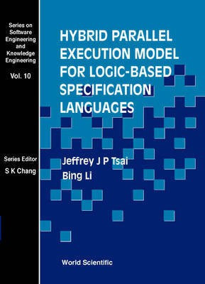 Hybrid Parallel Execution Model for Logic-Based Specification Languages(English, Electronic book text, Tsai Jeffrey J.-P)