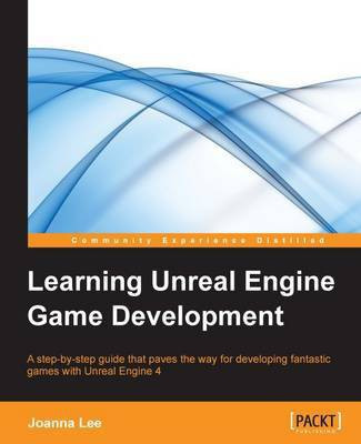 Learning Unreal Engine Game Development(English, Electronic book text, Lee Joanna)