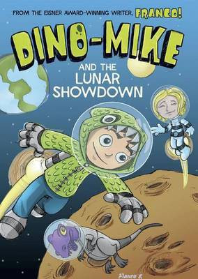 Dino-Mike and the Lunar Showdown(English, Paperback, Aureliani Franco)
