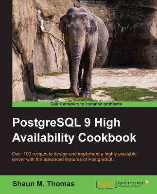 PostgreSQL 9 High Availability Cookbook(English, Paperback, Thomas Shaun M.)
