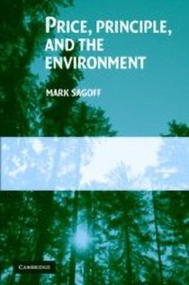 Price, Principle, and the Environment(English, Paperback, Sagoff Mark)