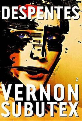 Vernon Subutex, 2(French, Electronic book text, Despentes Virginie)