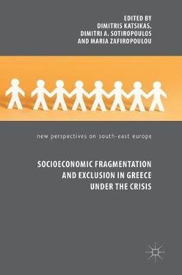 Socioeconomic Fragmentation and Exclusion in Greece under the Crisis(English, Hardcover, unknown)