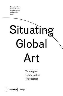 Situating Global Art(English, Electronic book text, unknown)