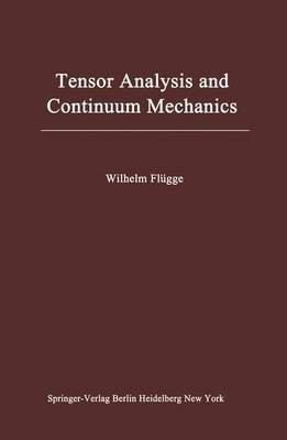 Tensor Analysis and Continuum Mechanics(English, Hardcover, Flugge Wilhelm)