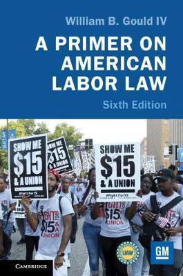 A Primer on American Labor Law(English, Paperback, Gould IV William B.)