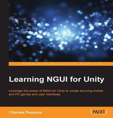 Learning NGUI for Unity(English, Electronic book text, Pearson Charles)