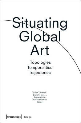 Situating Global Art(English, Paperback, unknown)