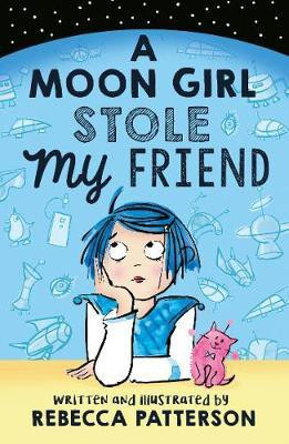 A Moon Girl Stole My Friend(English, Paperback, Patterson Rebecca)