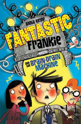 Fantastic Frankie and the Brain-Drain Machine(English, Electronic book text, Kemp Anna)