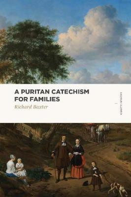 A Puritan Catechism for Families(English, Paperback, Baxter Richard)