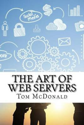 The Art of Web Servers(English, Paperback, McDonald Tom)