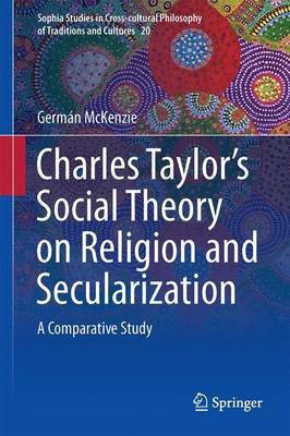 Interpreting Charles Taylor's Social Theory on Religion and Secularization(English, Hardcover, McKenzie German)