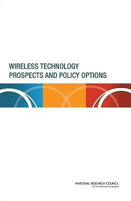 Wireless Technology Prospects and Policy Options(English, Paperback, National Research Council)