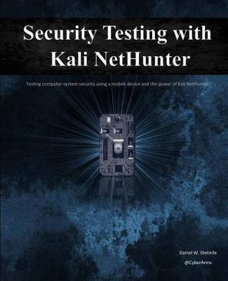 Security Testing with Kali NetHunter(English, Paperback, Dieterle Daniel W)