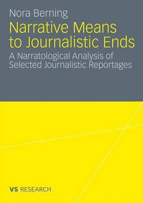 Narrative Means to Journalistic Ends(English, Electronic book text, Berning Nora)