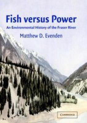 Fish versus Power(English, Hardcover, Evenden Matthew D.)