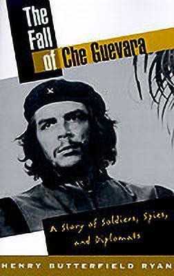 The Fall of Che Guevara(English, Paperback, Ryan Henry Butterfield)