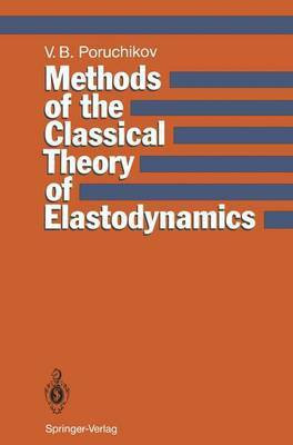 Methods of the Classical Theory of Elastodynamics(English, Hardcover, Poruchikov Vladimir B.)