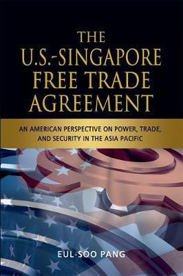 The U.S.-Singapore Free Trade Agreement(English, Electronic book text, Pang Eul-Soo)