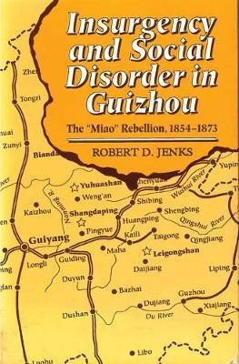 Insurgency and Social Disorder in Guizhou(English, Electronic book text, Jenks Robert D.)