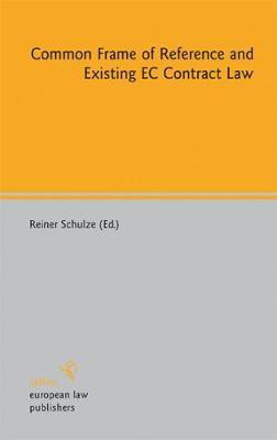 Common Frame of Reference and Existing EC Contract Law(English, Electronic book text, Schulze Reiner)