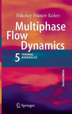 Multiphase Flow Dynamics: 5(English, Hardcover, Kolev Nikolay Ivanov)