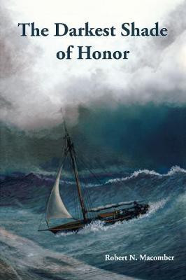 The Darkest Shade of Honor(English, Paperback, Macomber Robert N. author of the multi-award-winning Honor Series)