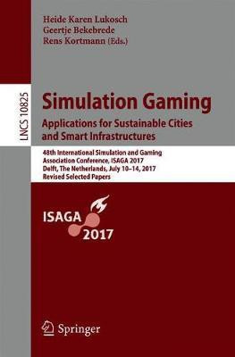 Simulation Gaming. Applications for Sustainable Cities and Smart Infrastructures(English, Paperback, unknown)