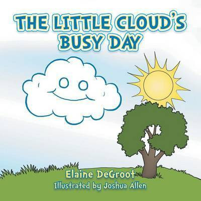 The Little Cloud's Busy Day(English, Paperback, DeGroot Elaine)