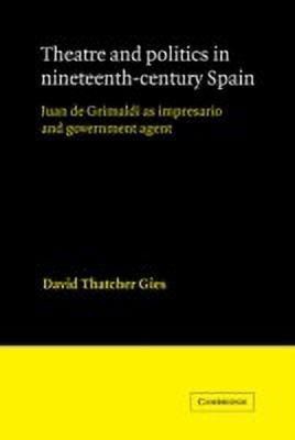 Theatre and Politics in Nineteenth-Century Spain(English, Paperback, Gies David Thatcher)