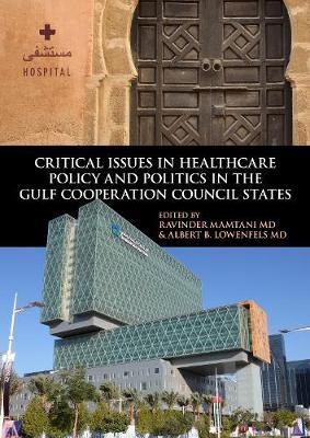 Critical Issues in Healthcare Policy and Politics in the Gulf Cooperation Council States(English, Paperback, unknown)