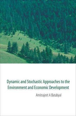 Dynamic and Stochastic Approaches to the Environment and Economic Development(English, Electronic book text, Batabyal Amitrajeet A)