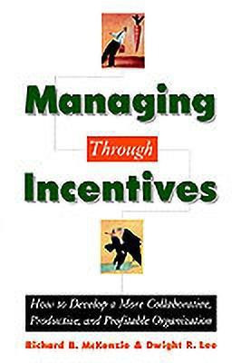 Managing through Incentives(English, Hardcover, McKenzie Richard B.)