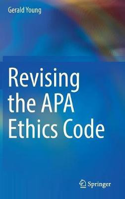Revising the APA Ethics Code(English, Hardcover, Young Gerald)